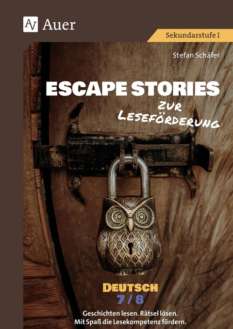 Escape Stories zur Leseförderung Deutsch 7-8 - Stefan Schäfer