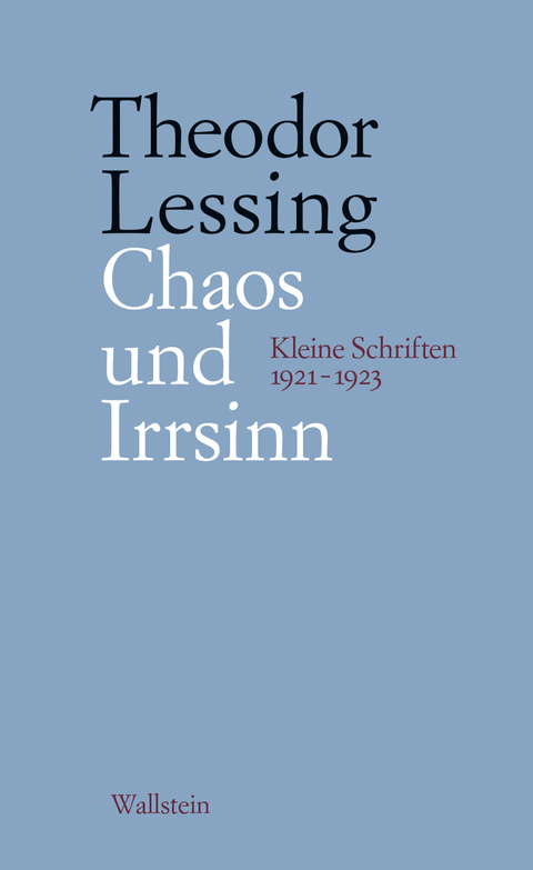 Chaos und Irrsinn - Theodor Lessing