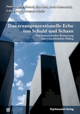 Das transgenerationelle Erbe von Schuld und Scham - Peter Pogany-Wnendt, Beata Hammerich, Elke Horn