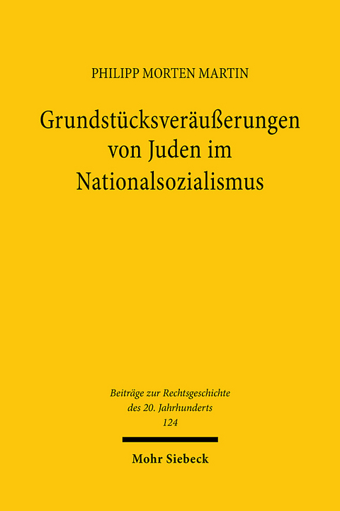 Grundstücksveräußerungen von Juden im Nationalsozialismus - Philipp Morten Martin