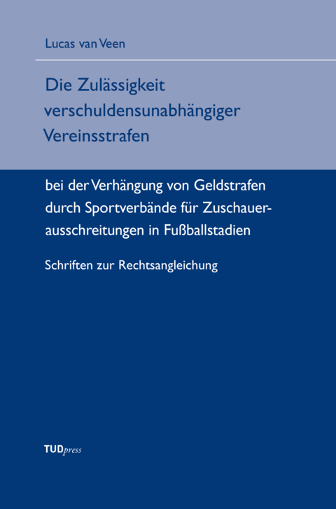 Die Zulässigkeit verschuldensunabhängiger Vereinsstrafen - Lucas van Veen