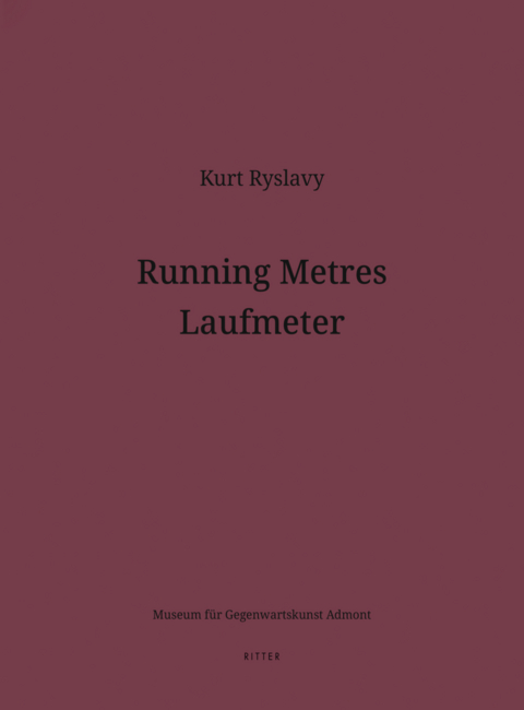 Running Metres – Laufmeter - Kurt Ryslavy