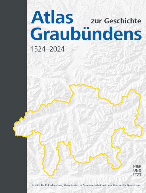 Atlas zur Geschichte Graubündens 1524–2024 - 