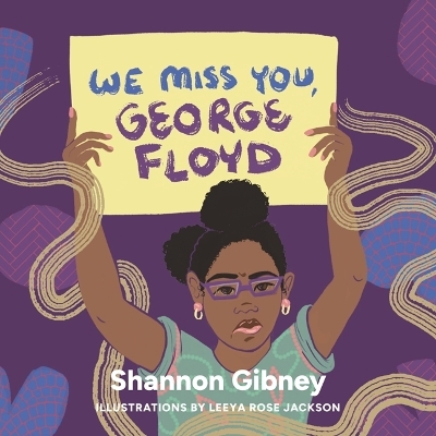 We Miss You, George Floyd - Shannon Gibney