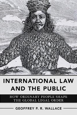 International Law and the Public - Geoffrey P. R. Wallace