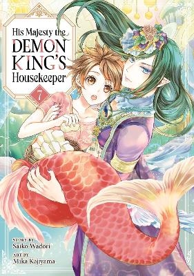 His Majesty the Demon King's Housekeeper Vol. 7 - Saiko Wadori