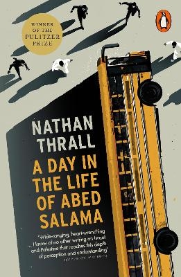 A Day in the Life of Abed Salama - Nathan Thrall