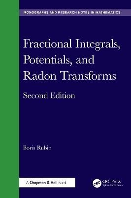 Fractional Integrals, Potentials, and Radon Transforms - Boris Rubin