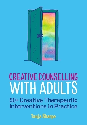 Creative Counselling with Adults - Tanja Sharpe