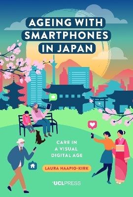 Ageing with Smartphones in Japan - Laura Haapio-Kirk