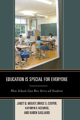 Education is Special for Everyone - Janet Mulvey, Bruce S. Cooper, Kathryn Accurso, Karen Gagliardi