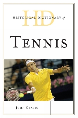 Historical Dictionary of Tennis - John Grasso