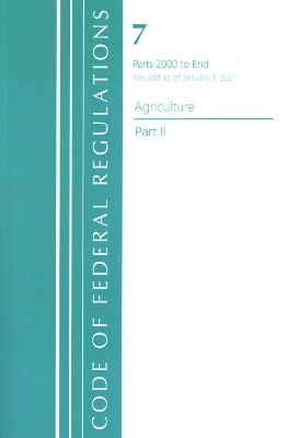 Code of Federal Regulations, Title 07 Agriculture 2000-End, Revised as of January 1, 2021 -  Office of The Federal Register (U.S.)