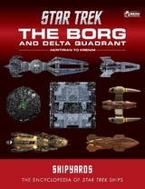 Star Trek Shipyards: The Borg and the Delta Quadrant Vol. 1 - Akritirian to Kren im - Chaddock, Ian; Reily, Marcus; Wright, Mark