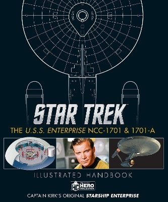 Star Trek: The U.S.S. Enterprise NCC-1701 Illustrated Handbook - Ben Robinson, Marcus Reily, Simon Hugo