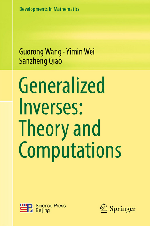 Generalized Inverses: Theory and Computations -  Sanzheng Qiao,  Guorong Wang,  Yimin Wei