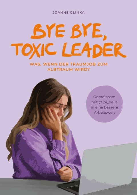 Bye Bye, Toxic Leader - Joi Bella, Joanne Glinka