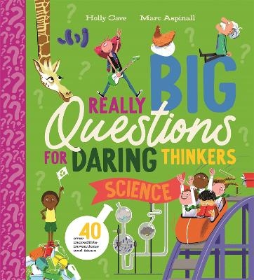 Really Big Questions for Daring Thinkers: Science - Holly Cave