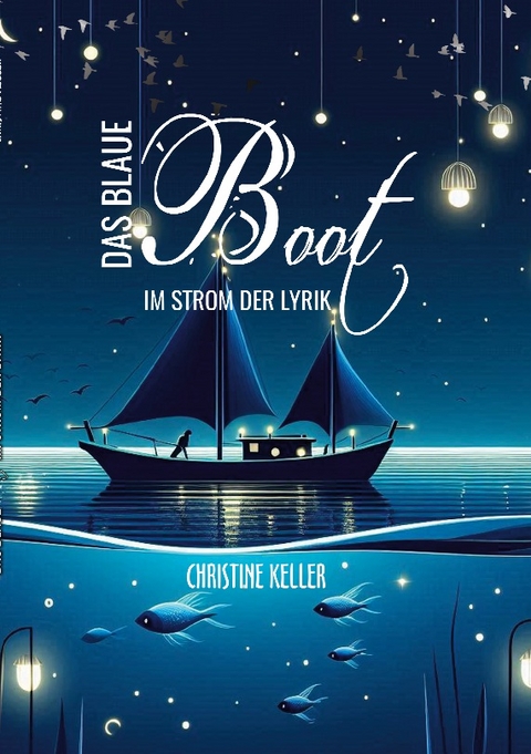 Das blaue Boot im Strom der Lyrik - Christine Keller