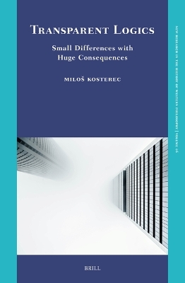 Transparent Logics. Small Differences with Huge Consequences - Miloš Kosterec