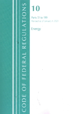Code of Federal Regulations, Title 10 Energy 51-199, Revised as of January 1, 2021 -  Office of The Federal Register (U.S.)