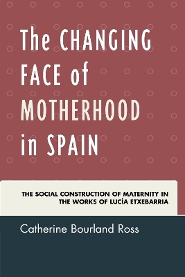 The Changing Face of Motherhood in Spain - Catherine Bourland Ross