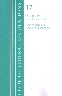 Code of Federal Regulations, Title 17 Commodity and Securities Exchanges 41-199, Revised as of April 1, 2021 -  Office of The Federal Register (U.S.)