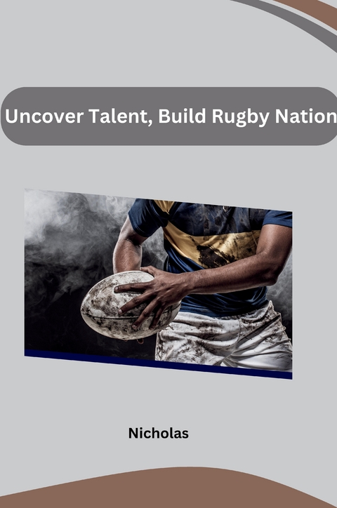 Uncover Talent, Build Rugby Nation -  NICHOLAS