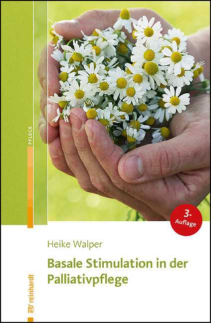 Basale Stimulation in der Palliativpflege - Heike Walper
