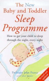 The New Baby and Toddler Sleep Programme - Pearce, John; Bidder, Jane; Maddock, Kenneth