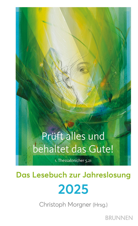 Prüft alles und behaltet das Gute! - 