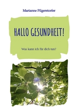 Hallo Gesundheit! - Marianne Brenninger