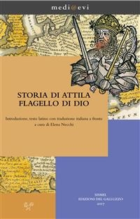 Storia di Attila flagello di Dio -  Anonimo, Elena Necchi