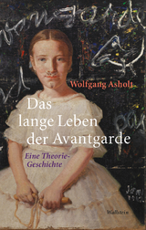 Das lange Leben der Avantgarde - Wolfgang Asholt