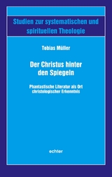 Der Christus hinter den Spiegeln - Tobias Müller