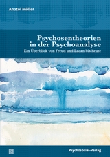 Psychosentheorien in der Psychoanalyse - Anatol Möller