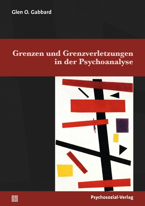 Grenzen und Grenzverletzungen in der Psychoanalyse - Glen O. Gabbard