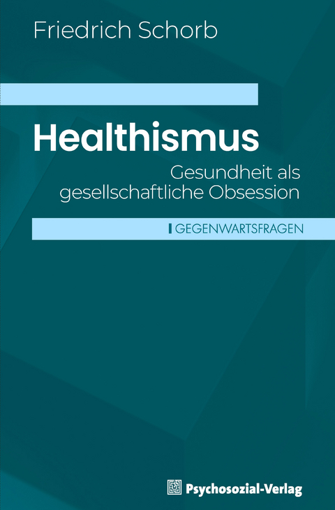 Healthismus - Friedrich Schorb