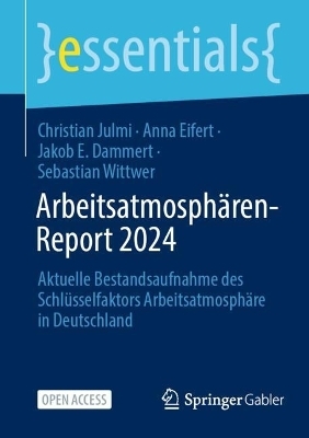 Arbeitsatmosphären-Report 2024 - Christian Julmi, Anna Eifert, Jakob E. Dammert, Sebastian Wittwer