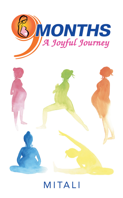 9 Months-A Joyful Journey -  Mitali