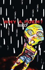 Why a Poem? -  Bird