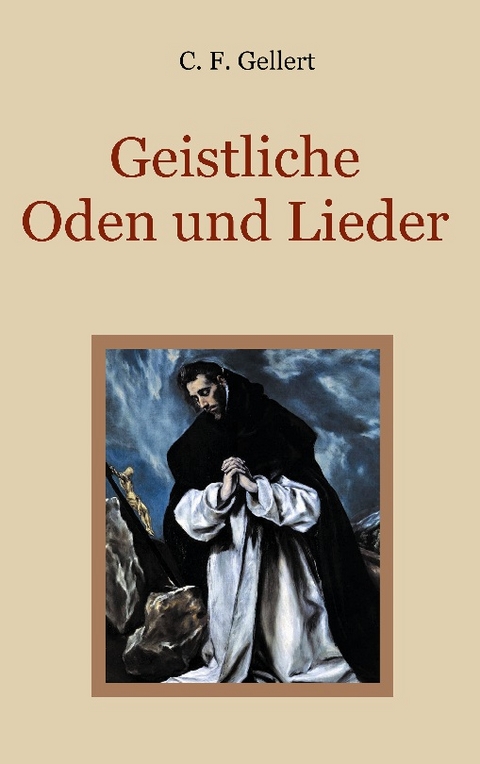 Geistliche Oden und Lieder - C. F. Gellert