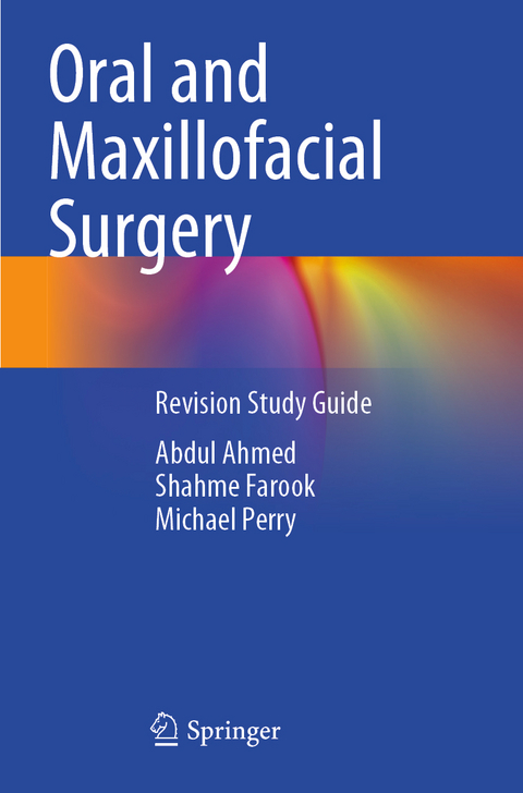 Oral and Maxillofacial Surgery - Abdul Ahmed, Shahme Farook, Michael Perry