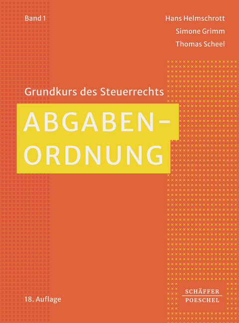 Abgabenordnung - Hans Helmschrott, Simone Grimm, Thomas Scheel