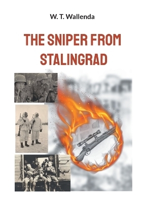 The Sniper from Stalingrad - W. T. Wallenda