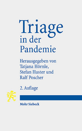 Triage in der Pandemie - Hörnle, Tatjana; Huster, Stefan; Poscher, Ralf