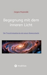 Begegnung mit dem inneren Licht - Jürgen Majewski