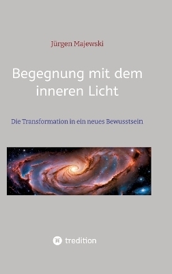 Begegnung mit dem inneren Licht - Jürgen Majewski