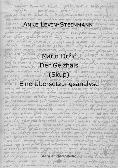 Marin Drzic Der Geizhals (Skup) - Anke Levin-Steinmann