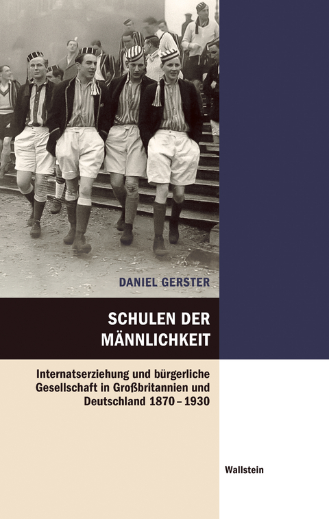 Schulen der Männlichkeit - Daniel Gerster